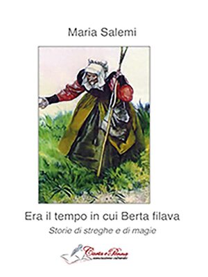 cover image of Era il tempo in cui Berta filava
